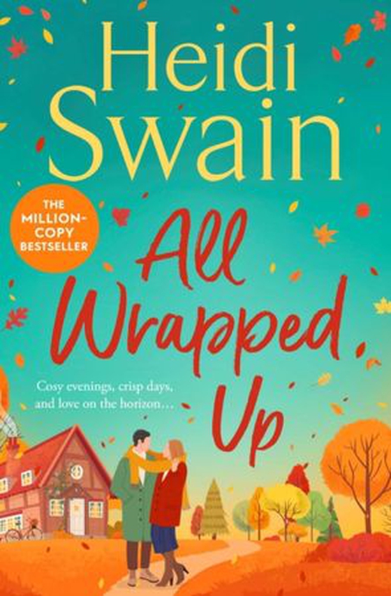 All Wrapped Up - The brand-new uplifting and completely heart-warming seasonal romance from the Sunday Times bestseller. (ebok) av Heidi Swain