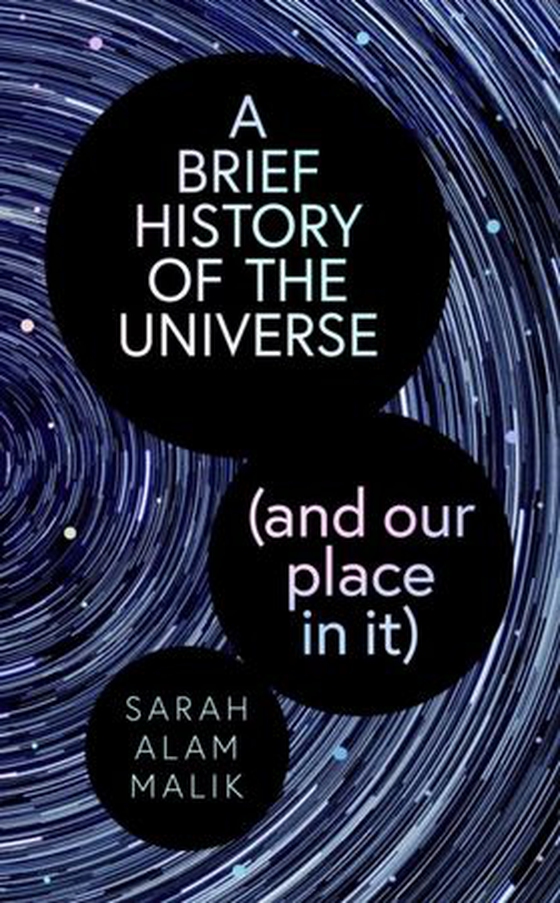 Brief History of the Universe (and our place in it) (ebok) av Sarah Alam Malik