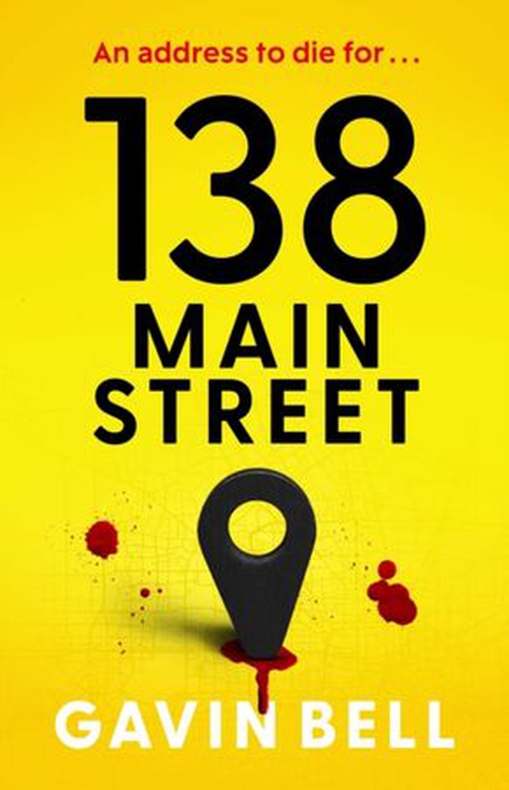 138 Main Street - Every town has a Main Street. Now every one is a target. (ebok) av Gavin Bell