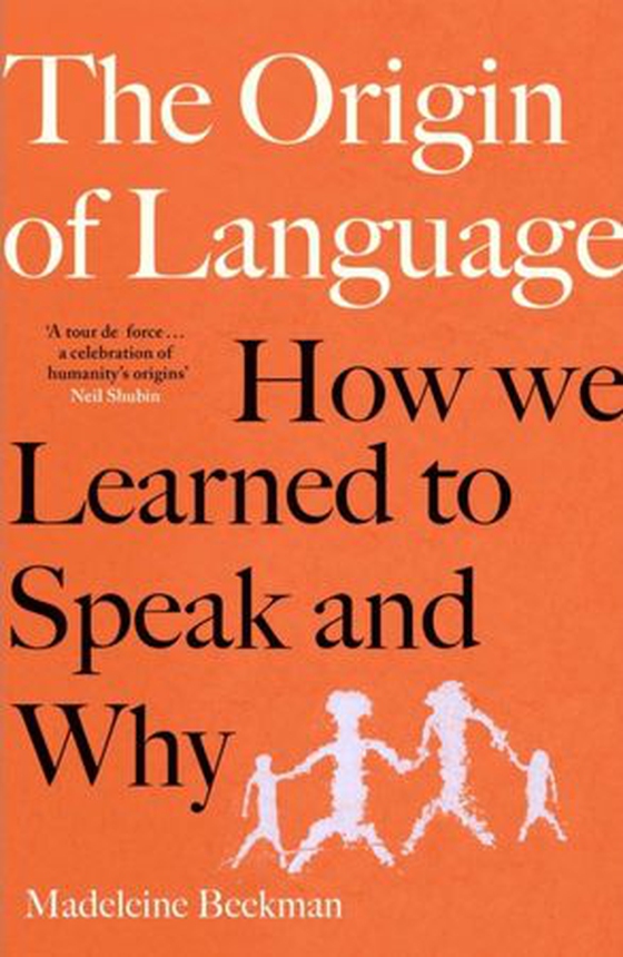 Origin of Language - How We Learned to Speak and Why (ebok) av Madeleine Beekman