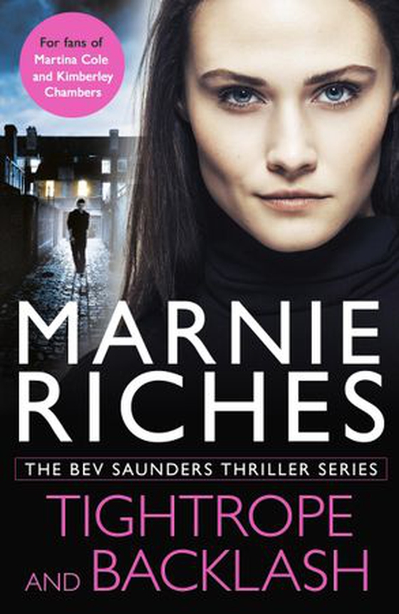The Bev Saunders Thriller Series - Tightrope, Backlash (ebok) av Marnie Riches