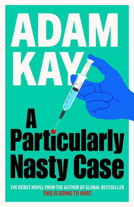 A Particularly Nasty Case - The fastest-selling debut thriller of 2025, from the author of global phenomenon This is Going to Hurt (ebok) av Adam Kay
