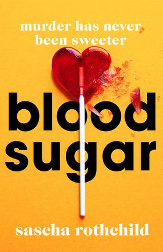 Blood Sugar - A New York Times Best Thriller (ebok) av Sascha Rothchild