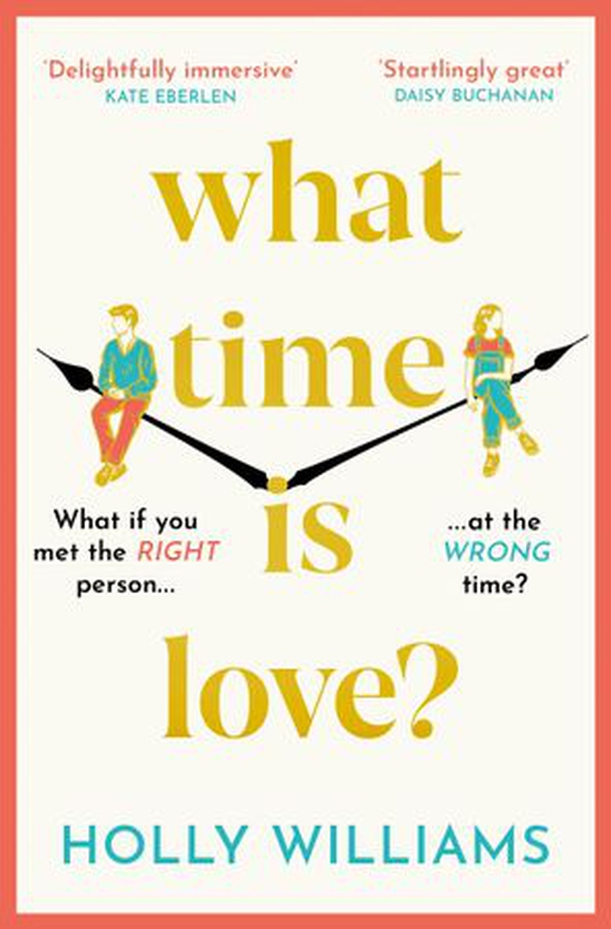 What time is love? - The captivating and gorgeously romantic debut you'll fall head over heels for this year! (ebok) av Holly Williams