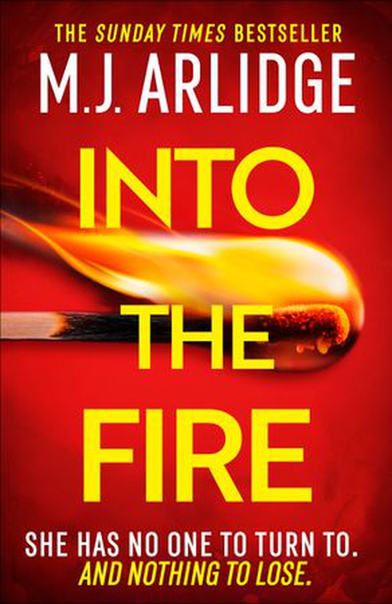 Into the Fire - The totally gripping thriller you don’t want to miss in 2026, from million-copy bestseller M. J. Arlidge (ebok) av M.J. Arlidge