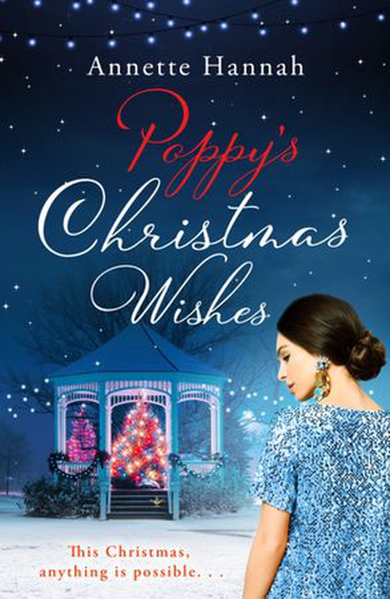 Poppy's Christmas Wishes - A delicious romance to snuggle up with this festive season! (ebok) av Annette Hannah