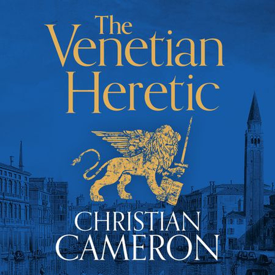 The Venetian Heretic - 'The Master of Historical Fiction' Sunday Times (lydbok) av Christian Cameron