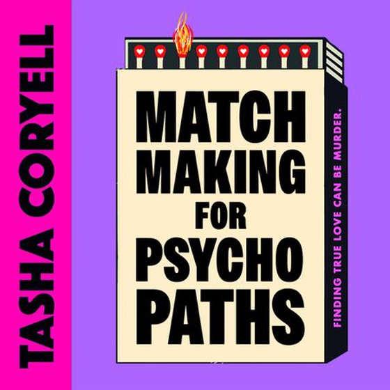 Matchmaking for Psychopaths - The most compelling, hilarious, and twisty book of the year, ‘SO MUCH FUN’ Marian Keyes (lydbok) av Tasha Coryell
