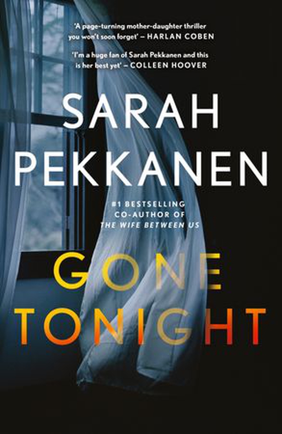 Gone Tonight - Skilfully plotted, full of twists and turns, this is THE must-read can't-look-away thriller of the year (ebok) av Sarah Pekkanen