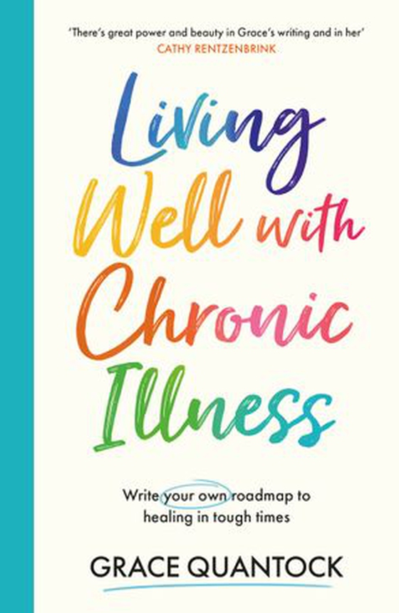 Living Well with Chronic Illness - Write your own roadmap to healing in tough times (ebok) av Grace Quantock