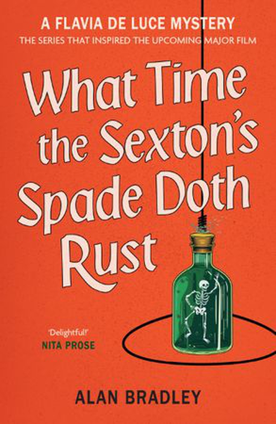 What Time the Sexton's Spade Doth Rust - The eleventh novel in the gripping Flavia series - now a major Sky Original film! (ebok) av Alan Bradley