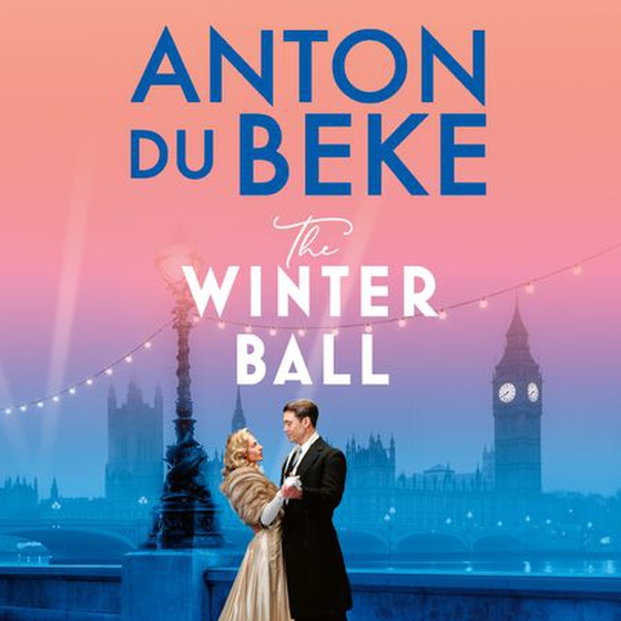 The Winter Ball - A sweeping story of love and war from the bestselling author of the Buckingham hotel series (lydbok) av Anton Du Beke