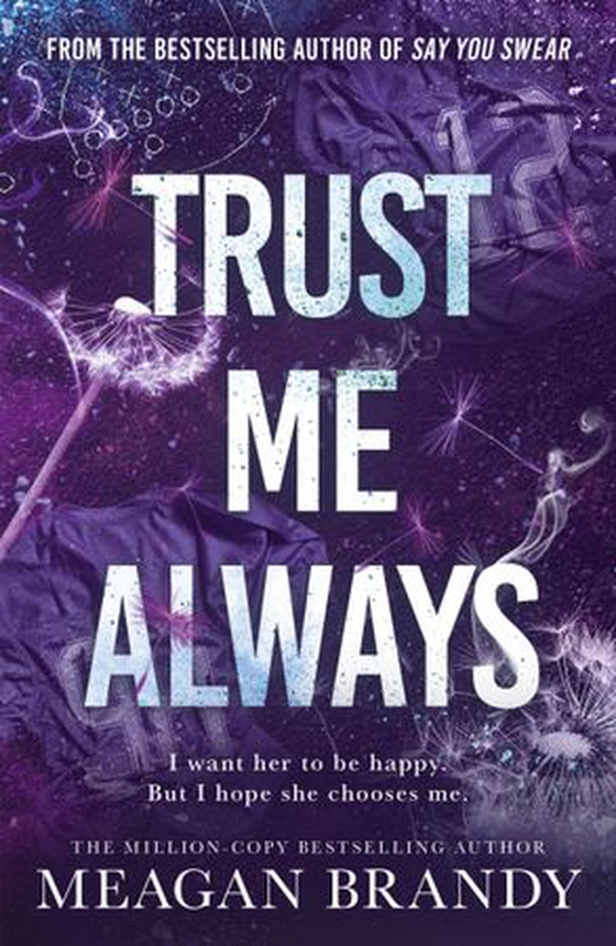 Trust Me Always - The spicy, angsty love triangle sports romance from the bestselling author of SAY YOU SWEAR (ebok) av Meagan Brandy