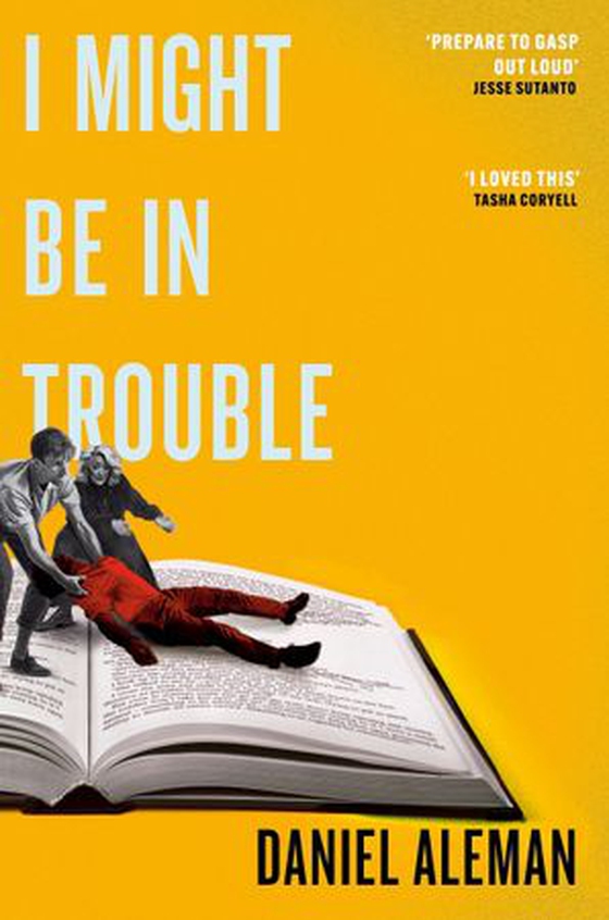 I Might Be in Trouble - A hilarious and heartfelt debut mystery with a twist, perfect for fans of YELLOWFACE and THE PLOT (ebok) av Daniel Aleman