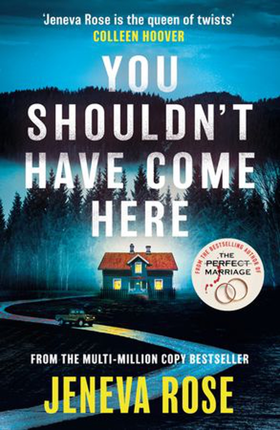 You Shouldn't Have Come Here - An absolutely gripping thriller from ‘the queen of twists’ (ebok) av Jeneva Rose