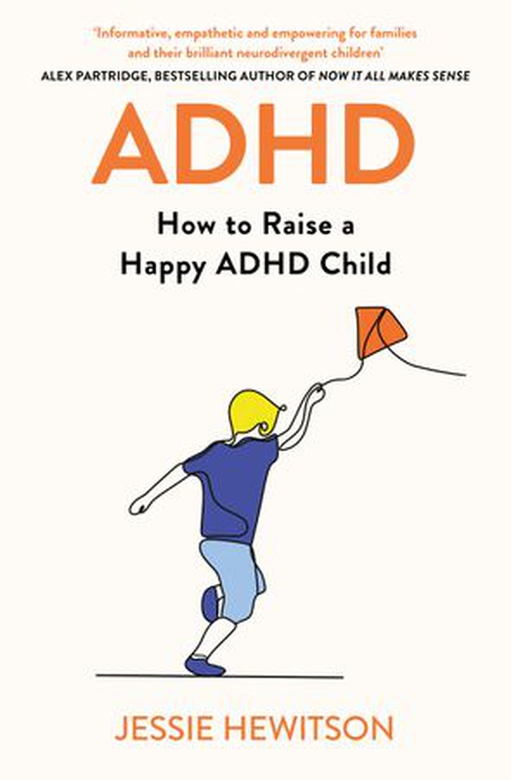 ADHD - How to Raise a Happy ADHD Child (ebok) av Jessie Hewitson