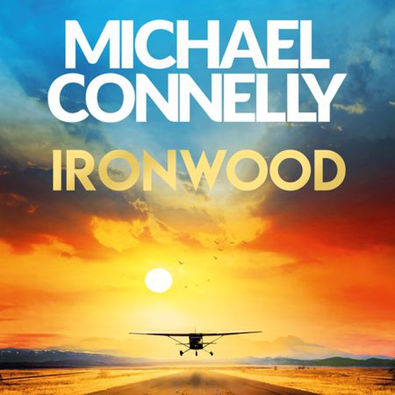 Ironwood - The Brand New Blockbuster Thriller from the Author Behind Amazon Prime’s BOSCH and BALLARD (lydbok) av Michael Connelly
