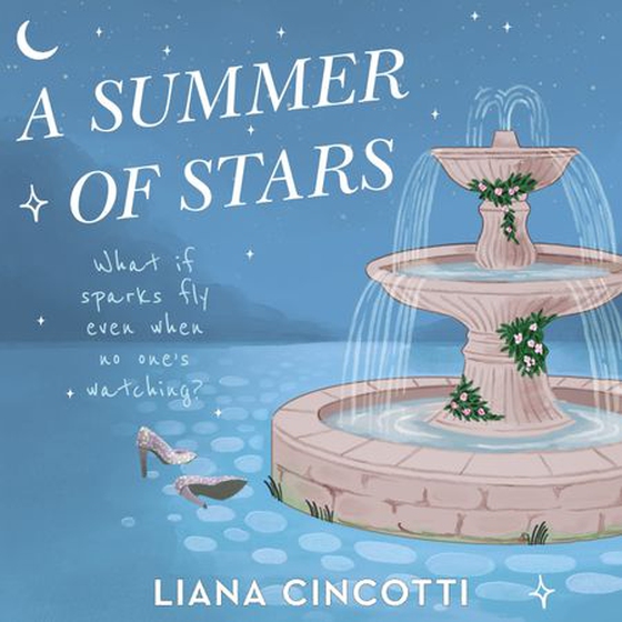 A Summer of Stars - The brand-new, hotly anticipated fake dating romcom from the bestselling author of PICKING DAISIES ON SUNDAYS (lydbok) av Liana Cincotti