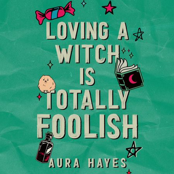 Loving a Witch is Totally Foolish