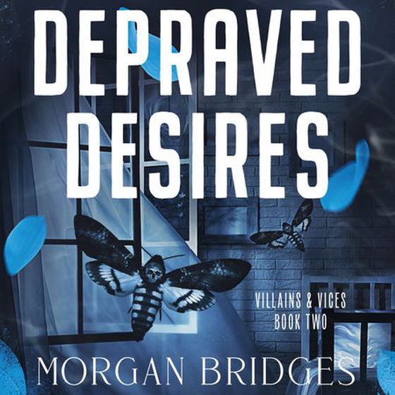Depraved Desires - The stalker dark romance readers can't get enough of (lydbok) av Morgan Bridges