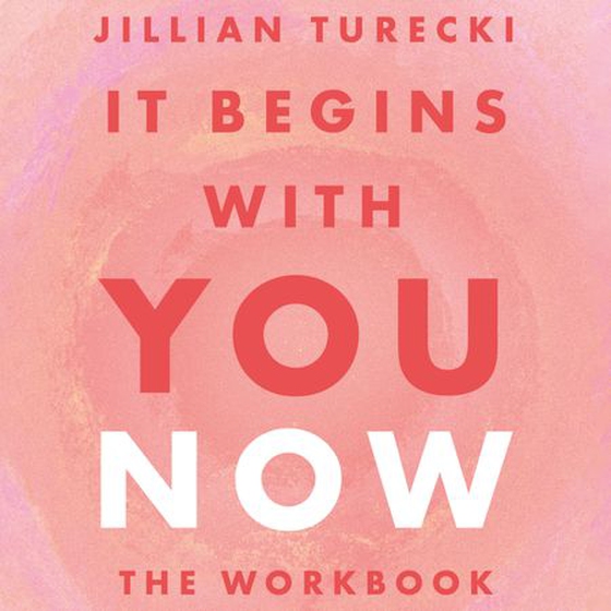 It Begins with You Now - The Workbook (lydbok) av Jillian Turecki