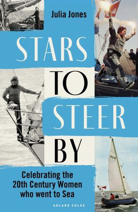 Stars to Steer By - Celebrating the 20th century women who went to sea (ebok) av Julia Jones