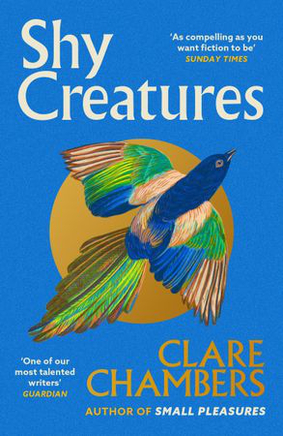 Shy Creatures - The ‘extraordinary’ novel about family, love and freedom from the bestselling author of Small Pleasures (ebok) av Clare Chambers