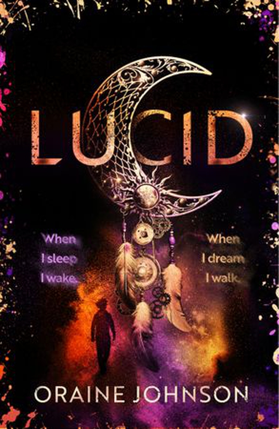 Lucid - The mind-blowing, genre-bending fantasy debut dreams are made of! (ebok) av Oraine Johnson