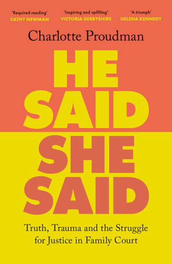 He Said, She Said - Truth, Trauma and the Struggle for Justice in Family Court (ebok) av Charlotte Proudman