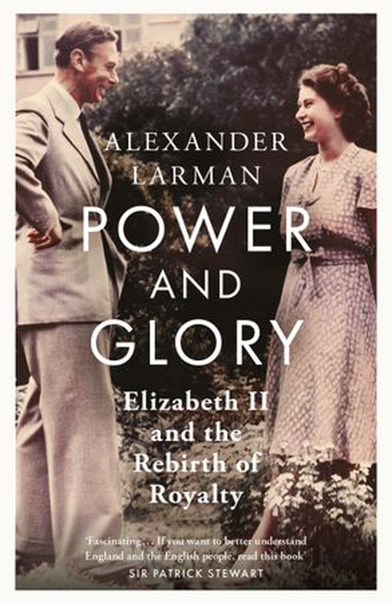 Power and Glory - As seen on Channel 4’s Edward vs George - Elizabeth II and the Rebirth of Royalty (ebok) av Alexander Larman