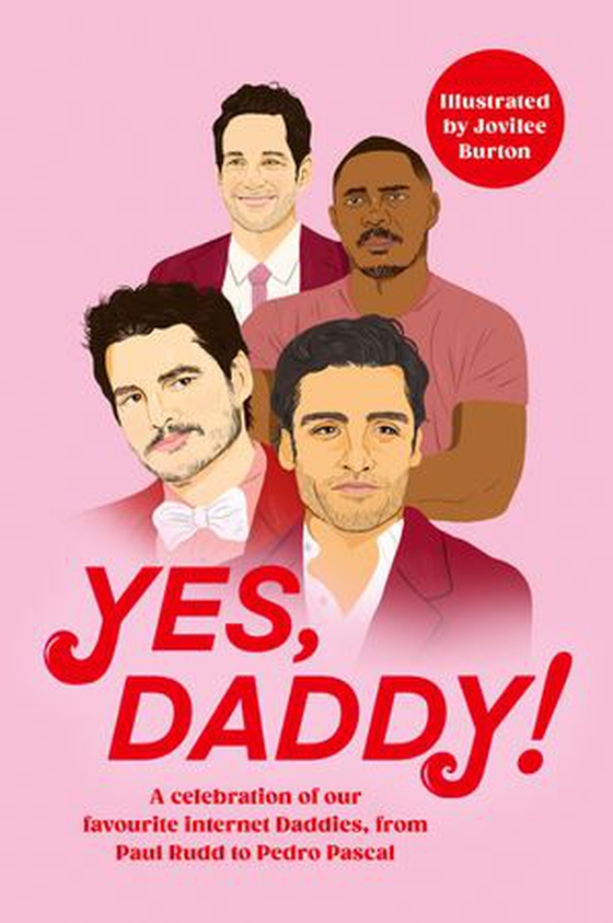 Yes, Daddy! - From Pedro Pascal to Idris Elba, a celebration of our favourite Internet Daddies (ebok) av Various