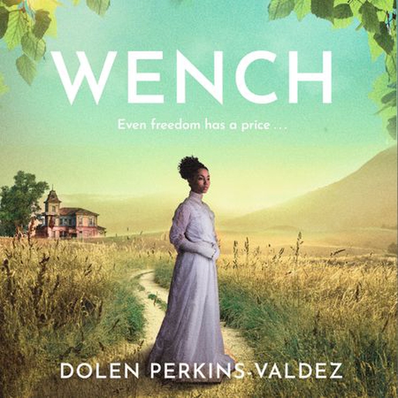 Wench - The word-of-mouth hit that became a New York Times bestseller (lydbok) av Dolen Perkins-Valdez