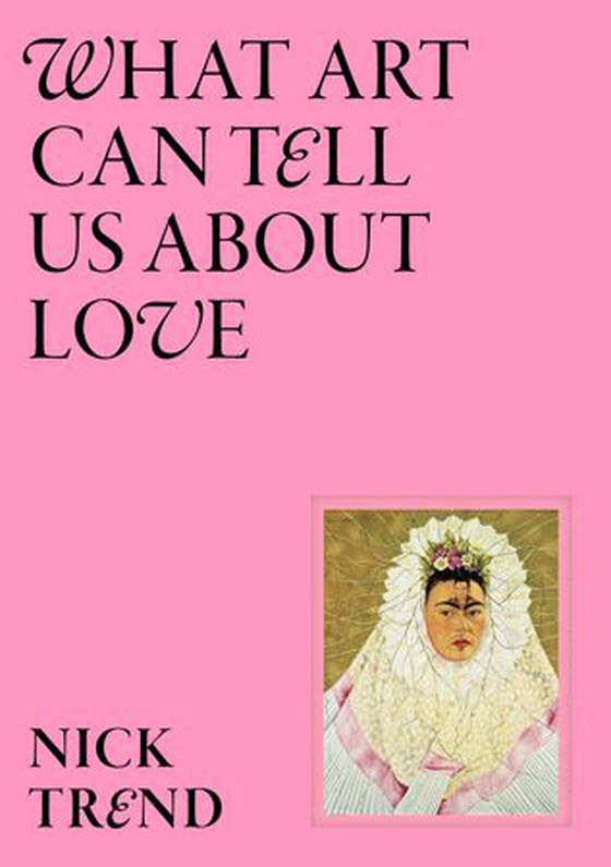 What Art Can Tell Us About Love (ebok) av Nick Trend