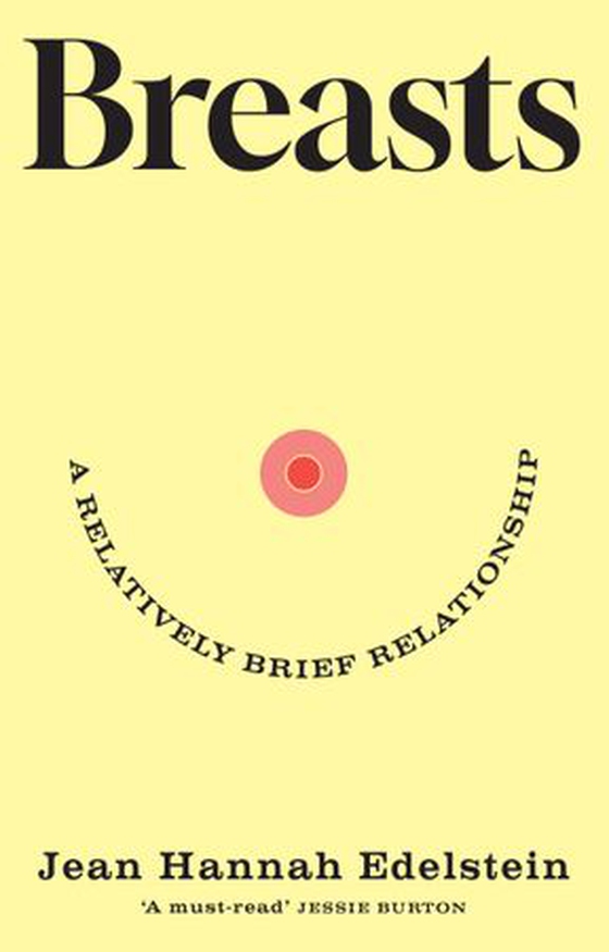 Breasts - A Relatively Brief Relationship – the funny, moving and universally relatable new memoir (ebok) av Jean Hannah Edelstein