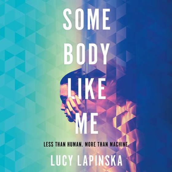 Some Body Like Me - A story of unexpected love at the end of the world (lydbok) av Lucy Lapinska