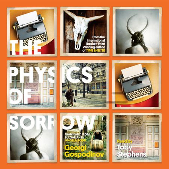 The Physics of Sorrow - From the International Booker Prize-winning author of Time Shelter (lydbok) av Georgi Gospodinov