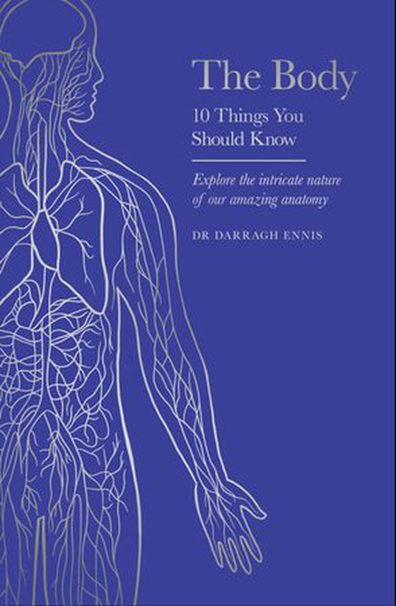 The Body - 10 Things You Should Know (ebok) av Darragh Ennis