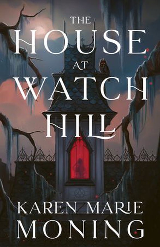 The House at Watch Hill - The explosive start to a seductive gothic paranormal romance trilogy, full of all the witchy vibes! (ebok) av Karen Marie Moning