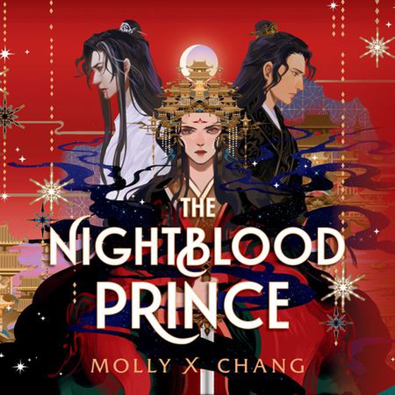 The Nightblood Prince - A sensational new enemies-to-lovers YA romantasy from the No. 1 Sunday Times bestseller (lydbok) av Molly X. Chang