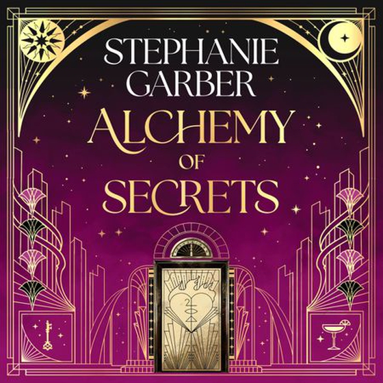 Alchemy of secrets - The spellbinding new novel from the global No. 1 bestselling author of Caraval and Once Upon a Broken Heart (lydbok) av Stephanie Garber