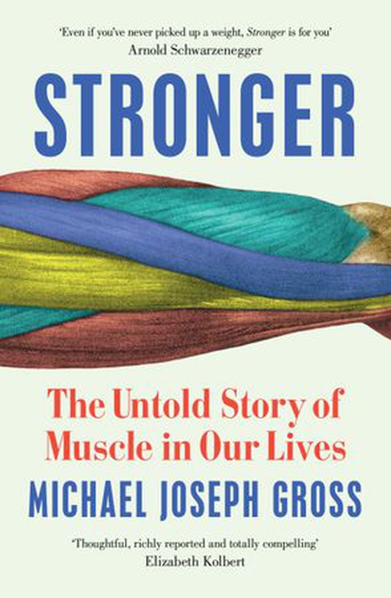 Stronger - The Untold Story of Muscle in Our Lives (ebok) av Michael Joseph Gross