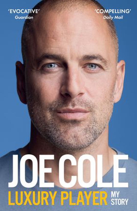 Joe Cole, Luxury Player - The candid memoir from the Chelsea, West Ham and England legend (ebok) av Joe Cole