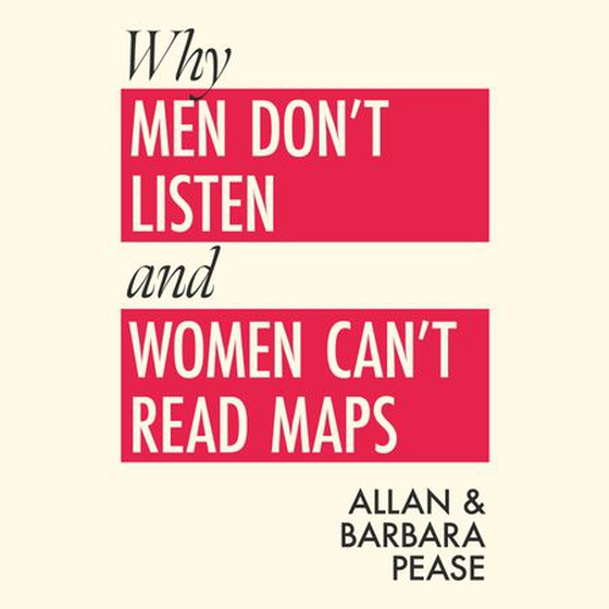 Why Men Don't Listen & Women Can't Read Maps - How to spot the differences in the way men & women think (lydbok) av Allan Pease