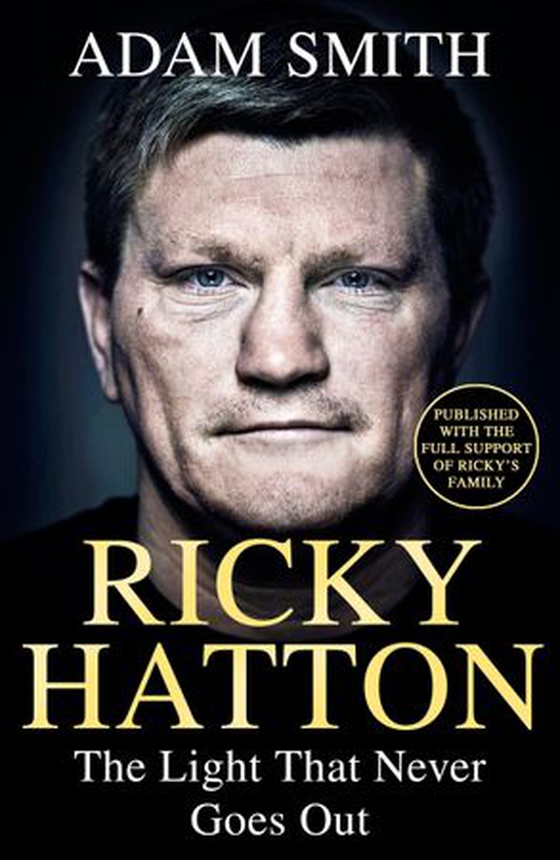 Ricky Hatton - The Light That Never Goes Out: Published with the full support of Ricky's family (ebok) av Adam Smith