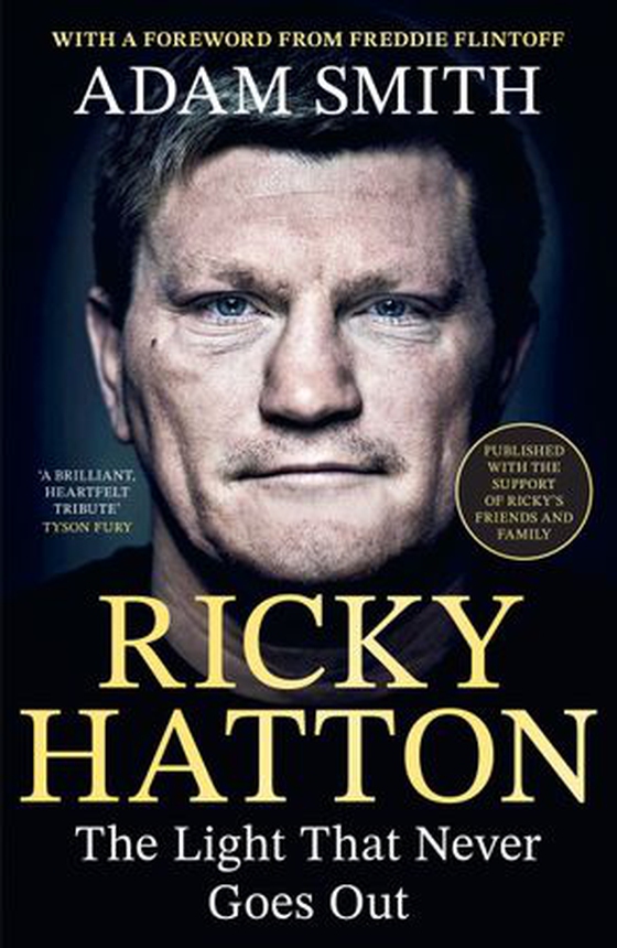 Ricky Hatton - The Light That Never Goes Out: Published with the support of Ricky's friends and family (ebok) av Adam Smith