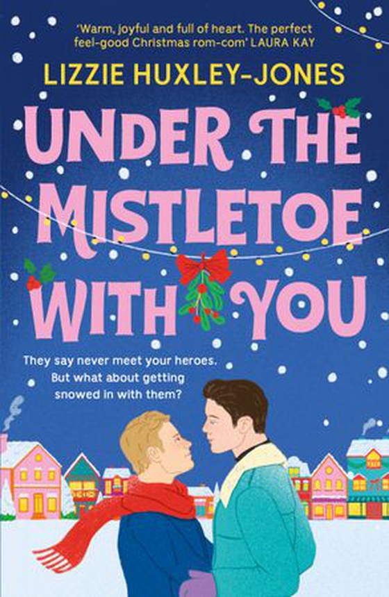 Under the Mistletoe with You - the must-read cosy, romantic, festive romcom for Christmas 2025 (ebok) av Lizzie Huxley-Jones
