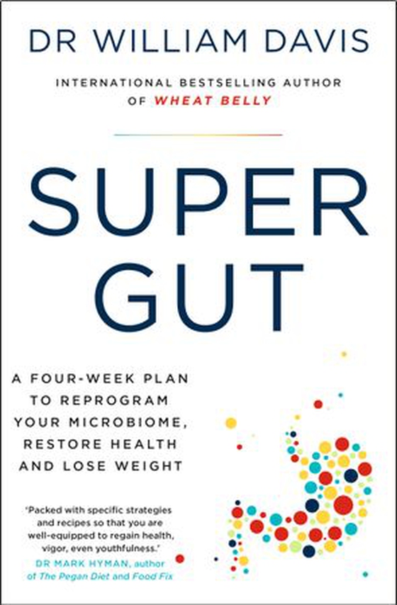 Super Gut - A Four-Week Plan to Reprogram Your Microbiome, Restore Health and Lose Weight (ebok) av William Michael Davis