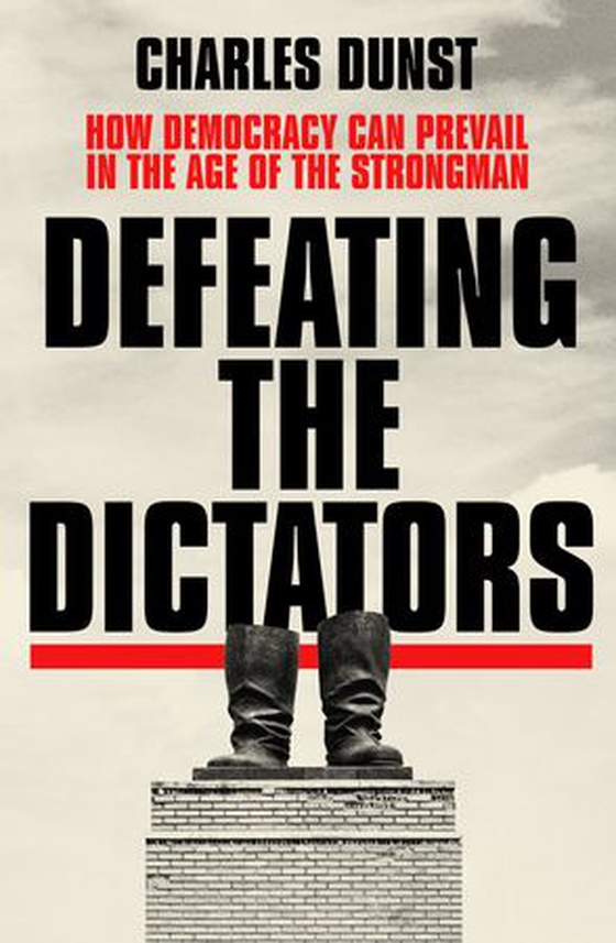 Defeating the Dictators - How Democracy Can Prevail in the Age of the Strongman (ebok) av Charles Dunst