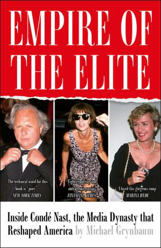 Empire of the Elite - Inside Condé Nast, the media dynasty that reshaped the world (ebok) av Michael M. Grynbaum