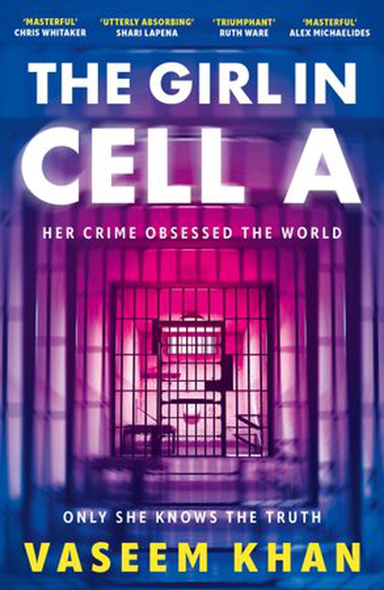 The Girl In Cell A - A tense and gripping suspense novel guaranteed to surprise and thrill - 'the twist will floor you' says i newspaper (ebok) av Vaseem Khan